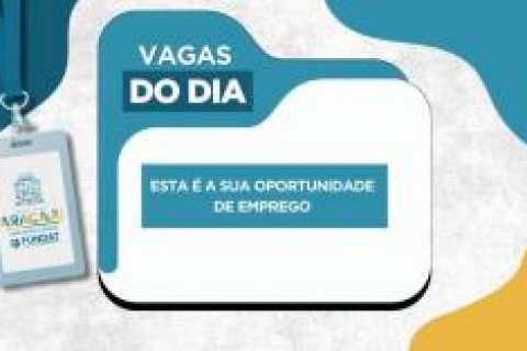 Fundat disponibiliza novas vagas de emprego para esta segunda-feira, dia 25