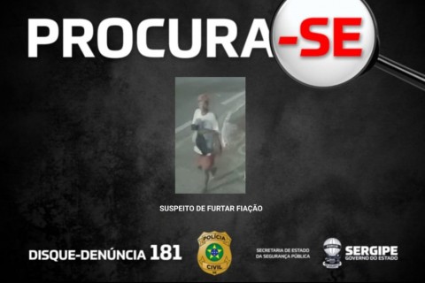 Polícia Civil divulga imagem do suspeito de furtar cabos de fibra óptica na avenida Gentil Tavares, em Aracaju